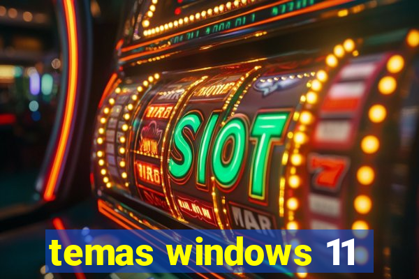 temas windows 11